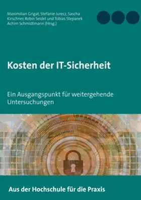 Grigat / Jurecz / Schmidtmann |  Kosten der IT-Sicherheit | Buch |  Sack Fachmedien