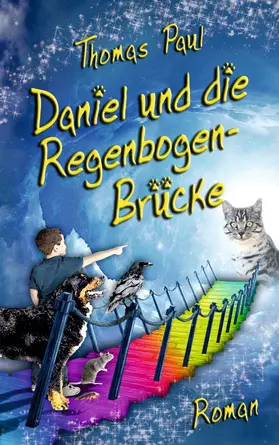 Paul |  Daniel und die Regenbogenbrücke | eBook | Sack Fachmedien