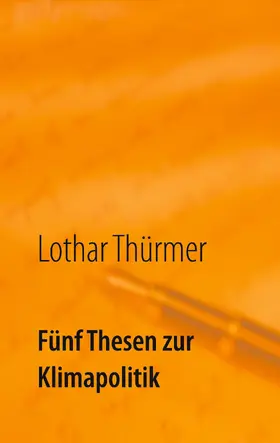 Thürmer |  Fünf Thesen zur Klimapolitik | eBook | Sack Fachmedien