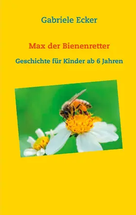 Ecker |  Max der Bienenretter | eBook | Sack Fachmedien