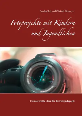 Rittmeyer / Tell |  Fotoprojekte mit Kindern und Jugendlichen | eBook | Sack Fachmedien