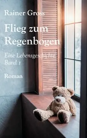 Gross |  Flieg zum Regenbogen | eBook | Sack Fachmedien