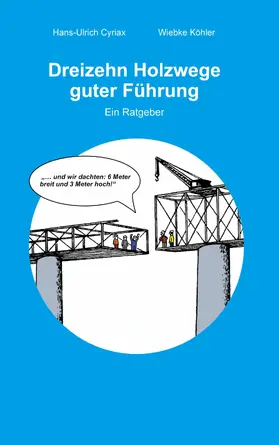 Cyriax / Köhler |  Dreizehn Holzwege guter Führung | eBook | Sack Fachmedien