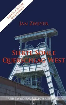 Zweyer |  Siebte Sohle, Querschlag West | eBook | Sack Fachmedien