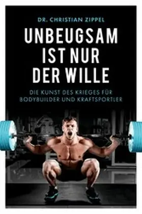 Zippel |  Unbeugsam ist nur der Wille | eBook | Sack Fachmedien