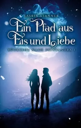 Stanner |  Ein Pfad aus Eis und Liebe | Buch |  Sack Fachmedien