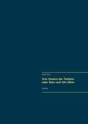 Klein |  Von Unsinn bis Tiefsinn oder Sein und (Un-)Sinn | Buch |  Sack Fachmedien