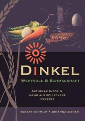 Eisner / Schmidt | Dinkel - wertvoll und schmackhaft | Buch | 978-3-7526-2271-3 | sack.de