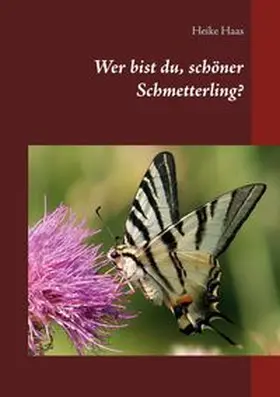 Haas |  Wer bist du, schöner Schmetterling? | Buch |  Sack Fachmedien