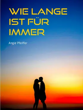 Pfeiffer |  Wie lange ist für immer | eBook | Sack Fachmedien