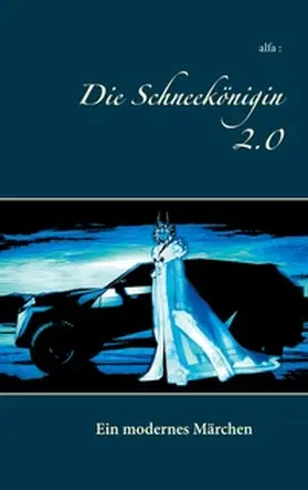alfa |  Die Schneekönigin 2.0 | Buch |  Sack Fachmedien