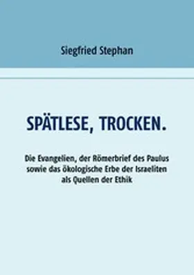 Stephan |  Spätlese, trocken. | eBook | Sack Fachmedien