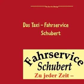 Schubert |  Das Taxi - Fahrservice Schubert | eBook | Sack Fachmedien