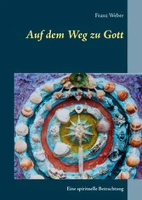 Weber |  Auf dem Weg zu Gott | eBook | Sack Fachmedien