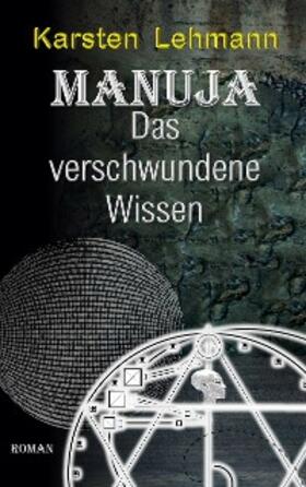 Lehmann | Manuja - Das verschwundene Wissen | E-Book | sack.de