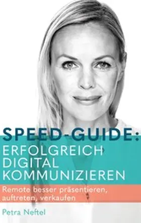 Neftel |  Speed-Guide: Erfolgreich digital kommunizieren | eBook | Sack Fachmedien