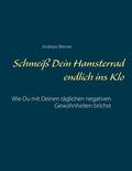 Werner |  Schmeiß Dein Hamsterrad endlich ins Klo | eBook | Sack Fachmedien