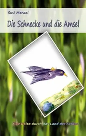 Menzel |  Die Schnecke und die Amsel | eBook | Sack Fachmedien