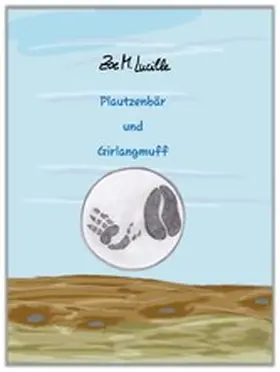 Lucille |  Plautzenbär und Girlangmuff | eBook | Sack Fachmedien