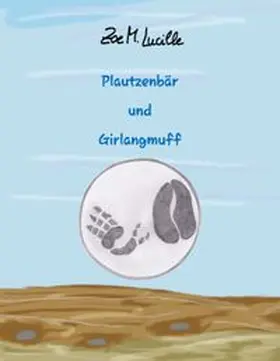 Lucille |  Plautzenbär und Girlangmuff | Buch |  Sack Fachmedien