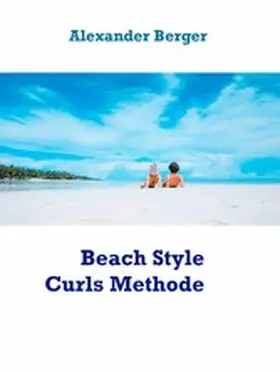 Berger |  Beach Style Curls Methode | eBook | Sack Fachmedien