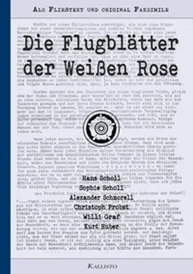 Scholl / Scholl et. al. / Schmorell |  Die Flugblätter der Weißen Rose | Buch |  Sack Fachmedien