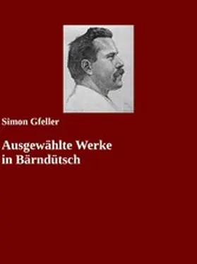 Gfeller / Arch |  Ausgewählte Werke in Bärndütsch | eBook | Sack Fachmedien