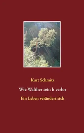 Schmitz |  Wie Walther sein h verlor | Buch |  Sack Fachmedien