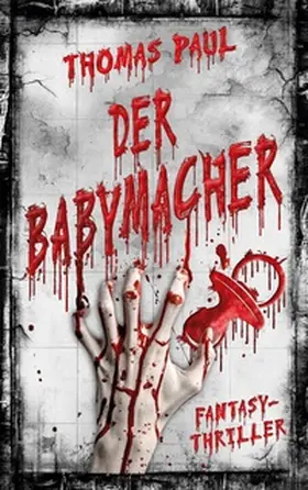 Paul |  Der Babymacher | Buch |  Sack Fachmedien
