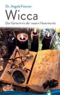 Fetzner |  Wicca - Das Geheimnis der neuen Hexenkunst | Buch |  Sack Fachmedien