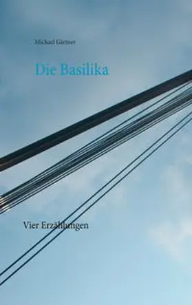 Gärtner |  Die Basilika | Buch |  Sack Fachmedien