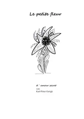 Gerigk |  Le petite fleur d´ amour | Buch |  Sack Fachmedien