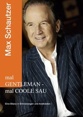 Schautzer |  mal Gentleman - mal coole Sau | Buch |  Sack Fachmedien