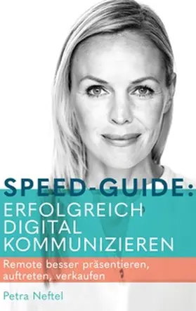 Neftel |  Speed-Guide: Erfolgreich digital kommunizieren | Buch |  Sack Fachmedien