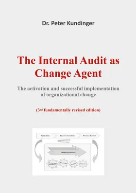 Kundinger |  The Internal Audit as Change Agent | eBook | Sack Fachmedien