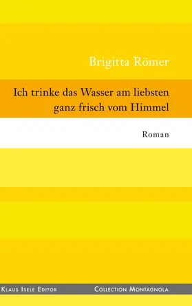 Römer |  Ich trinke das Wasser am liebsten ganz frisch vom Himmel | eBook | Sack Fachmedien