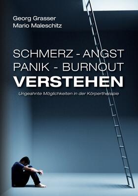 Maleschitz / Grasser | Schmerz - Angst - Panik und Burnout verstehen | E-Book | sack.de