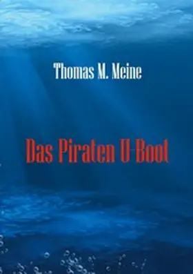 Meine |  Das Piraten U-Boot | eBook | Sack Fachmedien