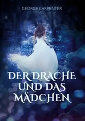 Carpenter |  Der Drache und das Mädchen | eBook | Sack Fachmedien