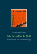 Kaiser |  Talk, Eat, and See the World | eBook | Sack Fachmedien