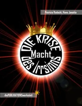 Janotta / Rodacki |  DIE KRISE, Macht des Irrsinns | Buch |  Sack Fachmedien