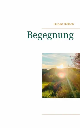 Kölsch |  Begegnung | eBook | Sack Fachmedien