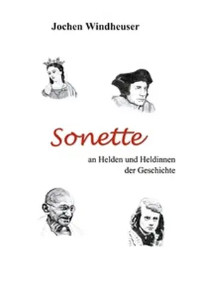 Windheuser |  Sonette an Heldinnen und Helden der Geschichte | Buch |  Sack Fachmedien