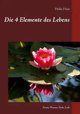 Haas |  Die 4 Elemente des Lebens | Buch |  Sack Fachmedien