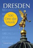 Münch |  Dresden - 500 Orte der Musik | Buch |  Sack Fachmedien