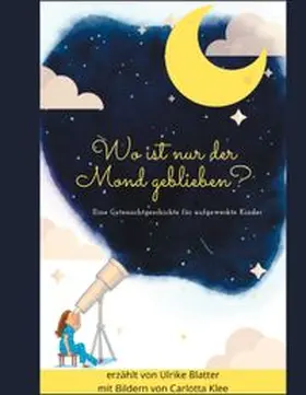 Blatter |  Wo ist nur der Mond geblieben? | Buch |  Sack Fachmedien