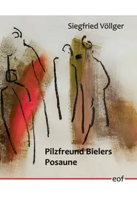Völlger |  Pilzfreund Bielers Posaune | Buch |  Sack Fachmedien