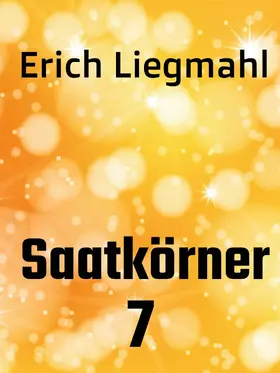 Liegmahl |  Saatkörner 7 | eBook | Sack Fachmedien