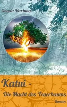 Hartung |  Katui - Die Macht des Feuerbaums | eBook | Sack Fachmedien