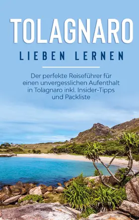 Blumenthal |  Tolagnaro lieben lernen: Der perfekte Reiseführer für einen unvergesslichen Aufenthalt in Tolagnaro inkl. Insider-Tipps und Packliste | eBook | Sack Fachmedien